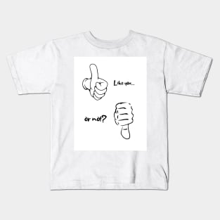 like or not Kids T-Shirt